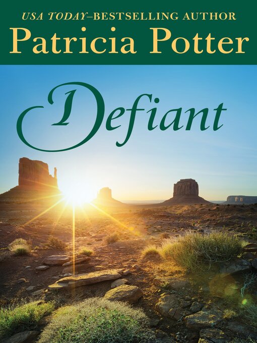 Title details for Defiant by Patricia Potter - Wait list